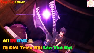 ALL IN ONE | Dị giới triệu hồi lần thứ hai | Mayuri Anime