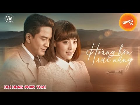 Xem phim Những nụ hôn rực rỡ - Hoàng Hôn Rực Nắng Tập 29 - Phim Thái Lan Lồng Tiếng Cực Chuẩn 2019