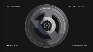PARTYNEXTDOOR - WEST DISTRICT