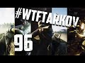 #WTFTARKOV 96 || Moments of Tarkov || Funny