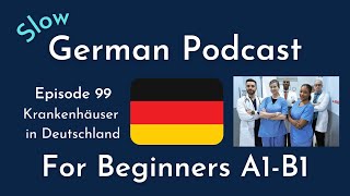 Slow German Podcast for Beginners | 99 Krankenhäuserin Deutschland