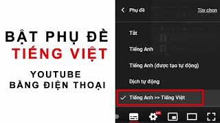 Cách Bật Phụ Đề Tiếng Việt trên Youtube Bằng Điện Thoại và Laptop