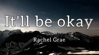 Rachel Grae - It'll be okays