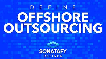 Offshore Outsourcing | Sonatafy Defined