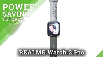 How to Activate Power Saving Mode in REALME Watch 2 Pro – Extend Battery Life