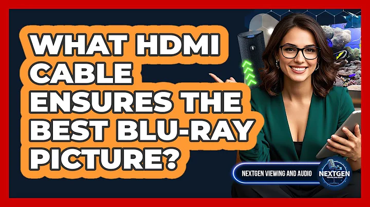 What HDMI Cable Ensures The Best Blu-ray Picture?
