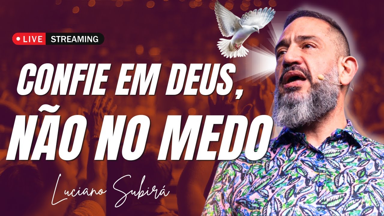Como Vencer o Medo e Caminhar em Fé — Confiando no Propósito de Deus | Luciano Subirá