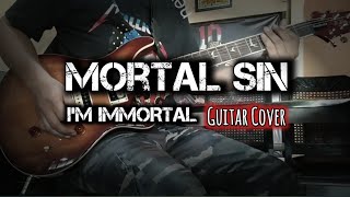 Mortal Sin - I&#39;m Immortal Guitar Cover