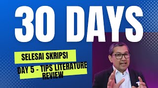 30 Days Challenge Selesai Skripsi Day 5 - TIPS MENYUSUN LITERATURE REVIEW YANG BAIK