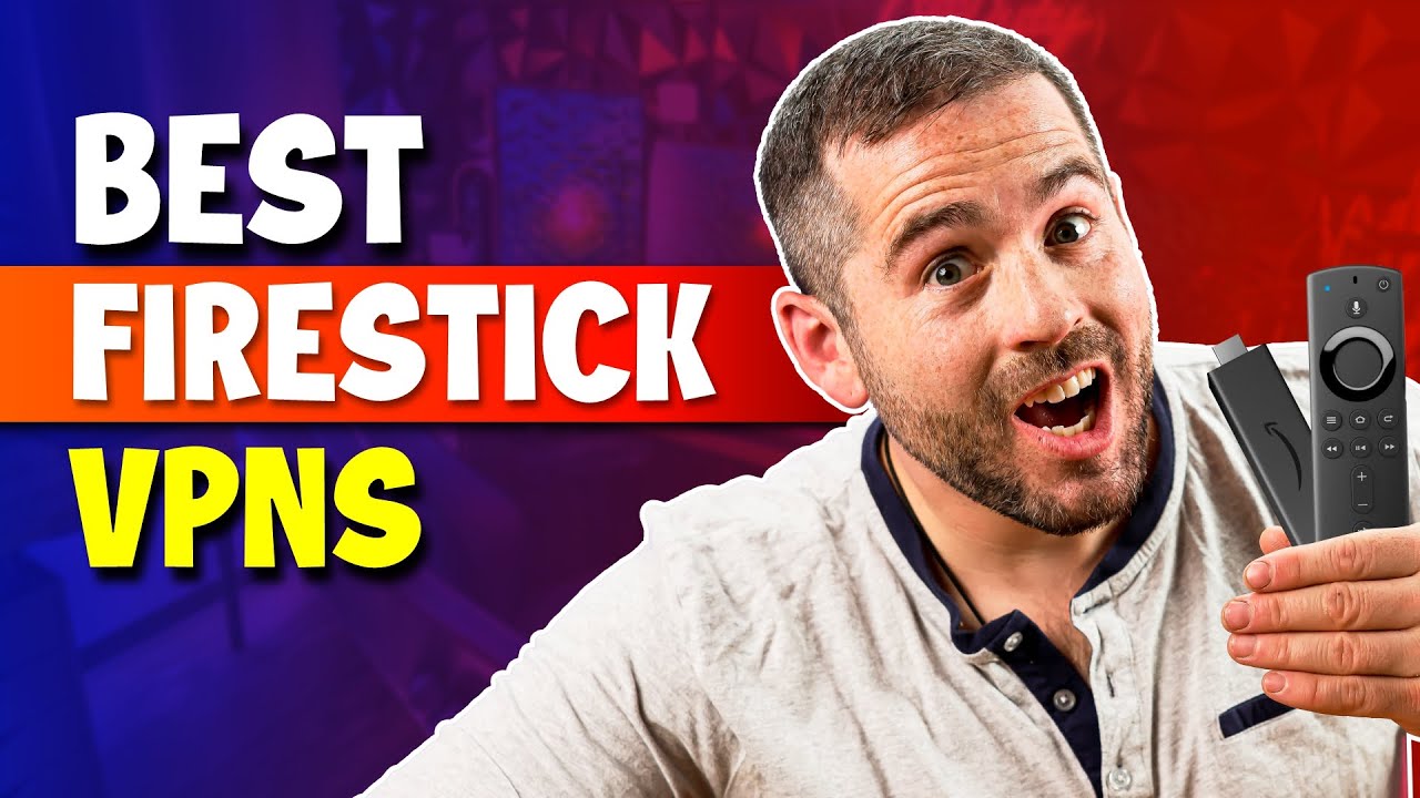 Best VPN for Firestick: Recommended Options Curated Best VPN for Firestick: Recommended Options Curated