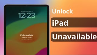 iPad Unavailable? How to Unlock iPad Unavailable [NEW]