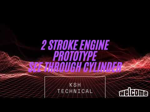 2 Stroke Engine Prototype | Internal Commbustion Engine | See Through Cylinder