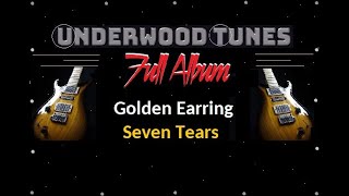 Golden Earring ~ Seven Tears ~ 1971 ~ Full Album