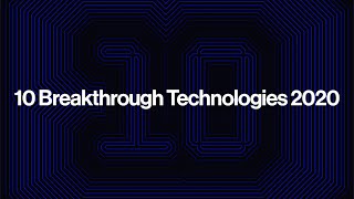 10 Breakthrough Technologies 2020