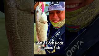 Battle born Rodz catches fish