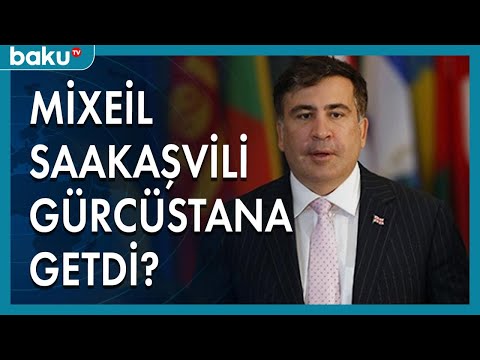 Eks prezident Mixeil Saakaşvili 8 il sonra Gürcüstana getdi? - Baku TV