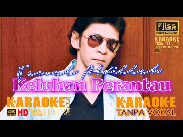 KELUHAN PERANTAU - Jamal Abdillah - KARAOKE HD [4K] Tanpa Vocal class=