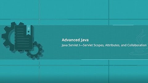 2.6 Servlet Scopes, Attributes, and Collaboration