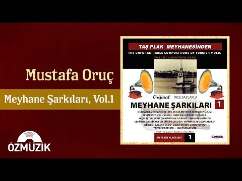 Mustafa Oruç - Meyhane Şarkıları, Vol. 1 / Taş Plak Meyhanesinden (Full Album)
