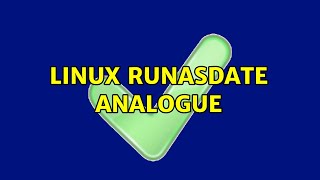 Linux Runasdate Analogue 4 Solutions