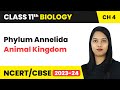 Phylum Annelida - Animal Kingdom | Class 11 Biology Chapter 4 | CBSE