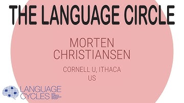 Language Circle: Morten H. Christiansen
