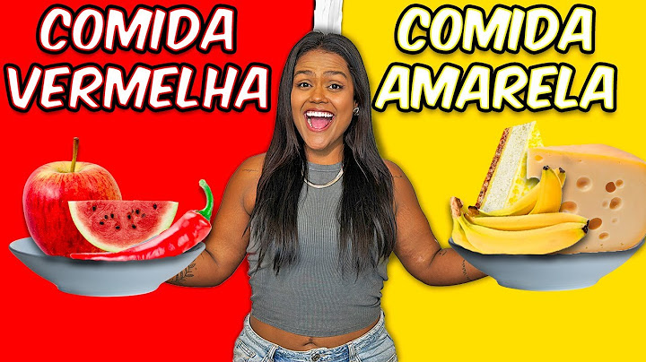 COMIDA VERMELHA X COMIDA AMARELA !!!