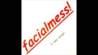 Facialmess - And Finally the Last Short One