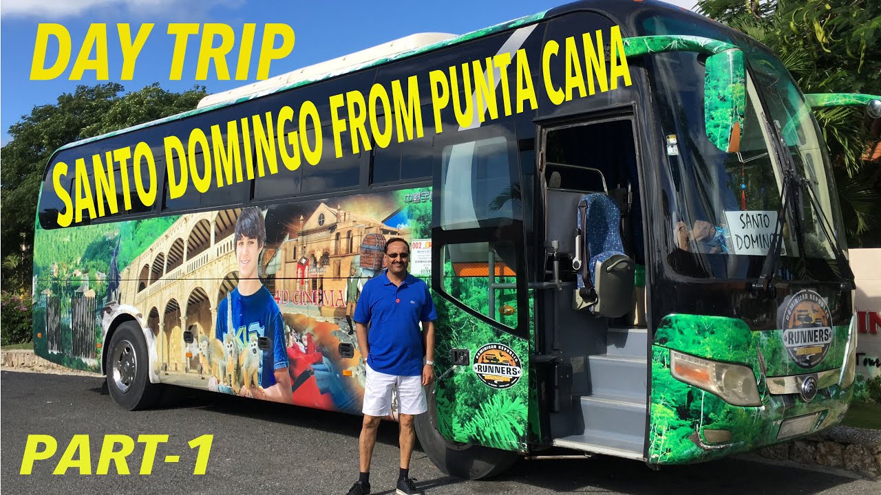 HISTORICAL SANTO DOMINGO DAY TRIP FROM PUNTA CANA ...