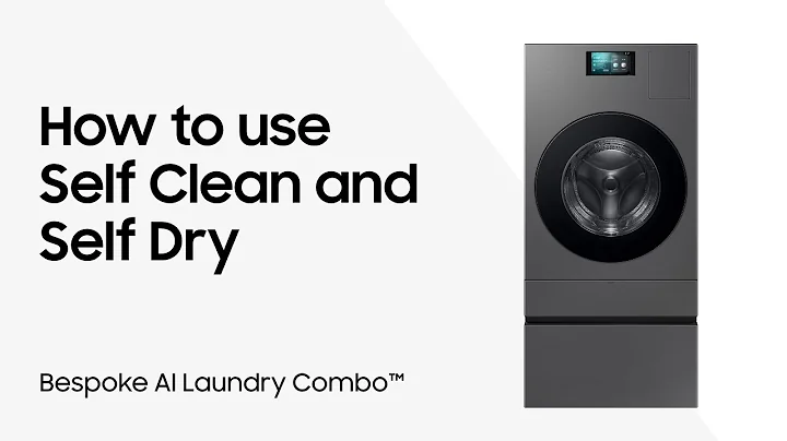 Using Self-Clean & Self Dry | Samsung US