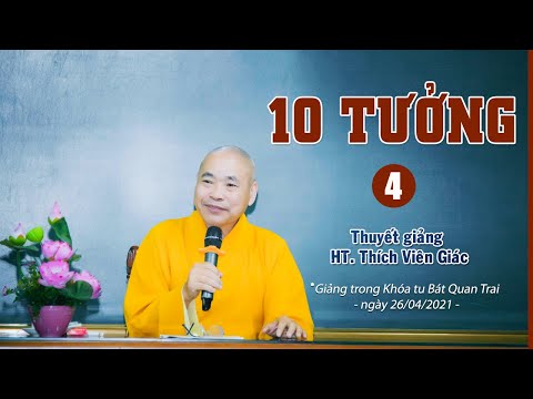 10 TƯỞNG - phần 4 | 16 Đề Tài Quán Tưởng Hơi Thở | HT. Thích Viên Giác