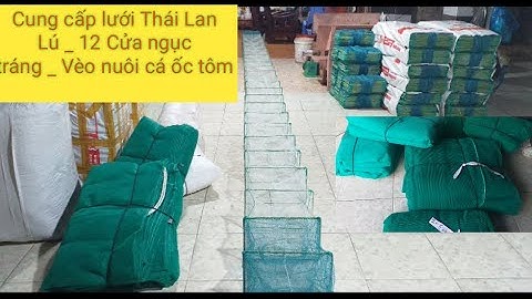 Cung cấp lú 12 cửa ngục. Táng vèo nuôi cá ốc .lưới ngư cụ Đầu năm chúc bà con phát tài. 0335399558