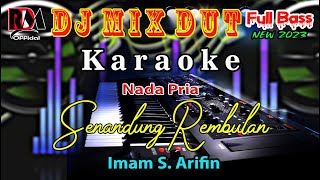 Senandung Rembulan - Imam S Arifin || Karaoke Dj Remix Dangdut Orgen Tunggal Nada Pria || By RDM
