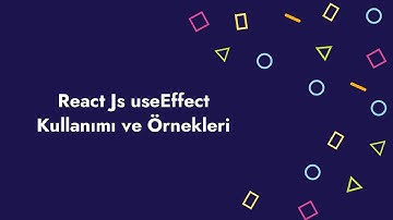 React Js - useEffect Kullanımı ve Örnekleri