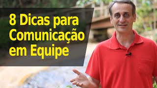 8 Dicas para Comunicação em Equipe. Torne-se um líder de excelência