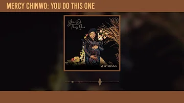 Mercy Chinwo - You Do This One (Official Audio)