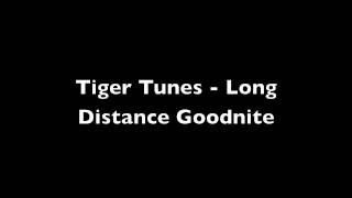 Watch Tiger Tunes Long Distance Goodnite video