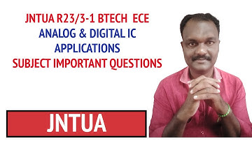 JNTUA R23/3-1 BTECH  ECE ANALOG & DIGITAL IC APPLICATIONS SUBJECT IMPORTANT QUESTIONS #jntua