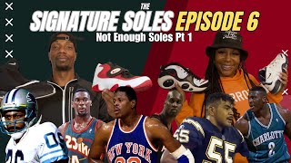 The Signature Soles Episode 6 | Not Enough Soles Pt 1 #sneakerpodcast #sneaker #sneakerhead