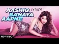 Aashiq Banaya Aapne LYRICS - Hate Story IV | Neha Kakkar, Himesh Reshammiya