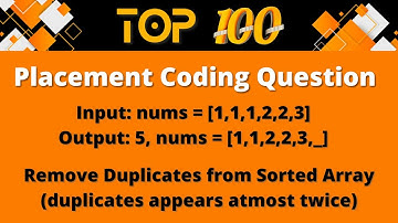 Top 100 Coding Question for Placement - 13 | Remove Duplicates from Sorted Array - II