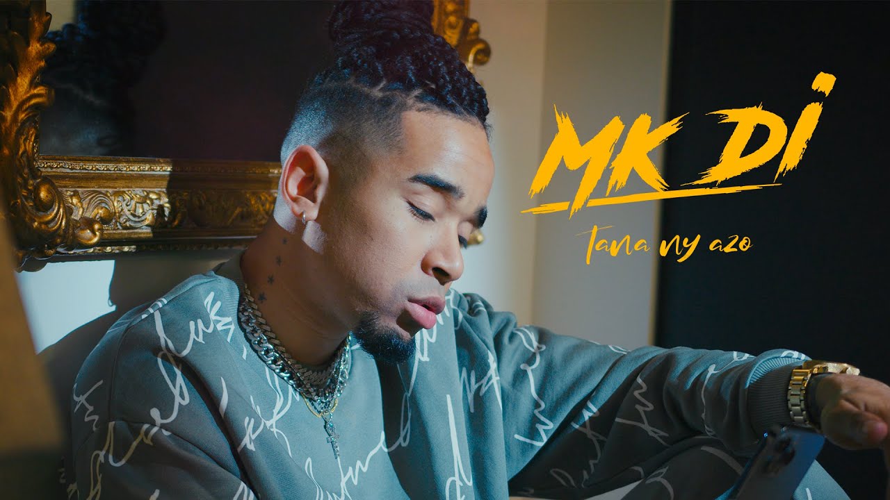 TANA NY AZO - MK DI (clip officiel)