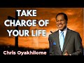 TAKE CHARGE OF YOUR LIFE - CHRIS OYAKHILOME