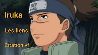 Iruka - Les Liens - Citation Vf