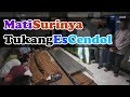 MATI SURINYA TUKANG ES CENDOL - Rahasia Tuhan