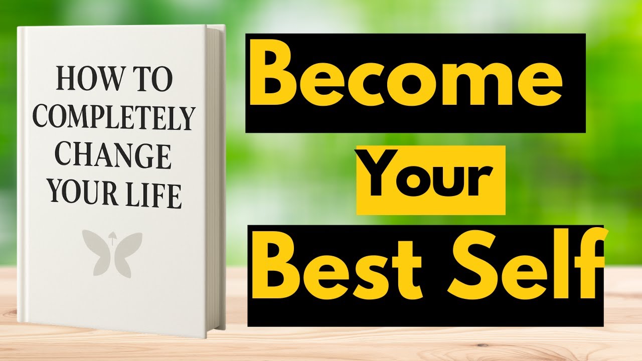 How to Completely Change Your Life | Audiobook