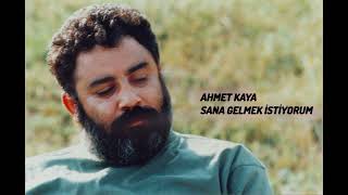 Ahmet Kaya - sana gelmek istiyorum Resimi