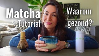 Waarom Matcha 🌿(groene thee) gezond voor je is en hoe te maken? Tutorial en Tips!