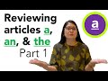 Reviewing articles a, an, & the - Part 1