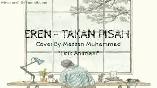 EREN - TAKAN PISAH | Video Lirik Animasi | Cover By Massan Muhammad |